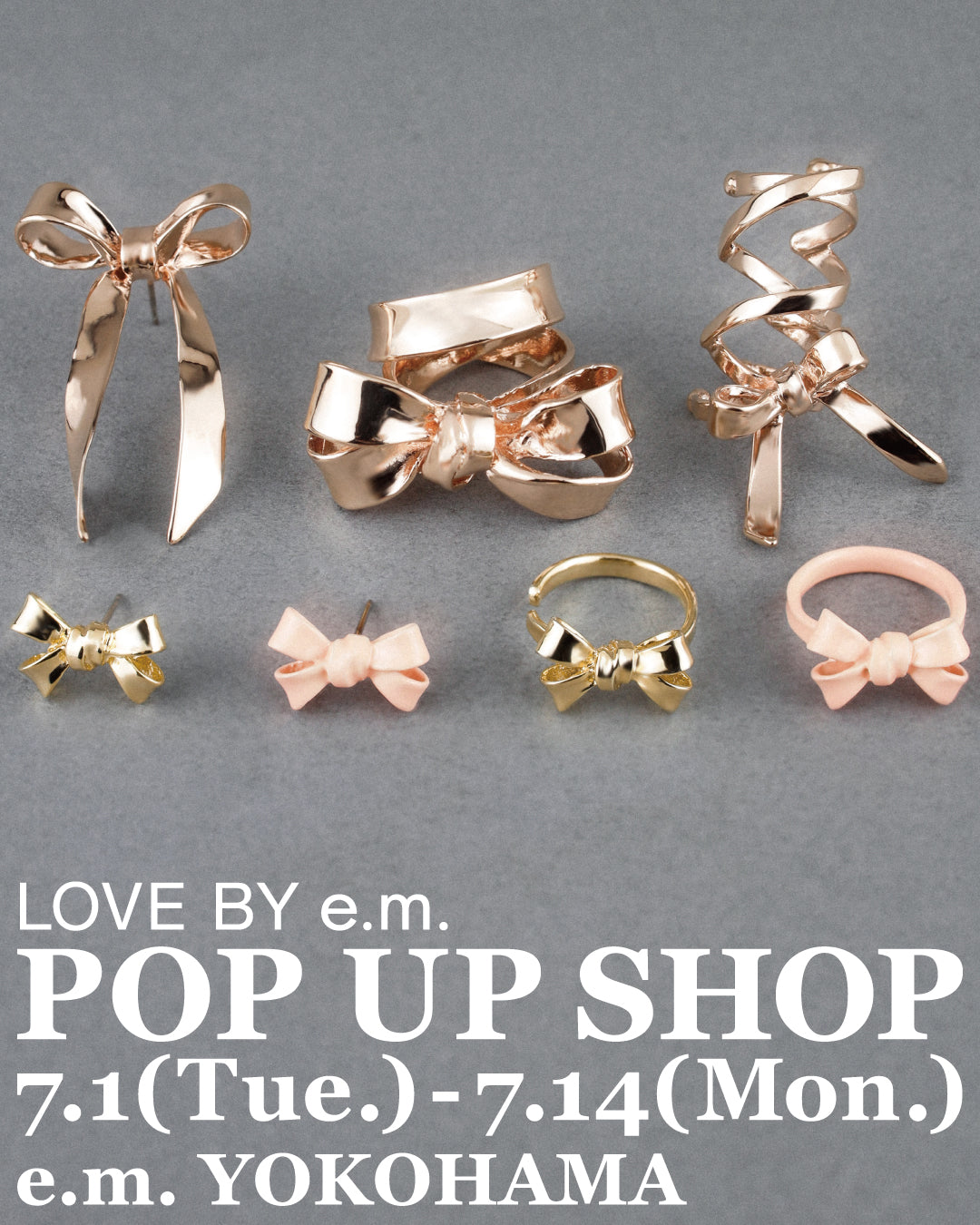 【e.m.YOKOHAMA】LOVE BY e.m.　POP UP SHOP 7.1(Tue.)-7.14(Mon.)