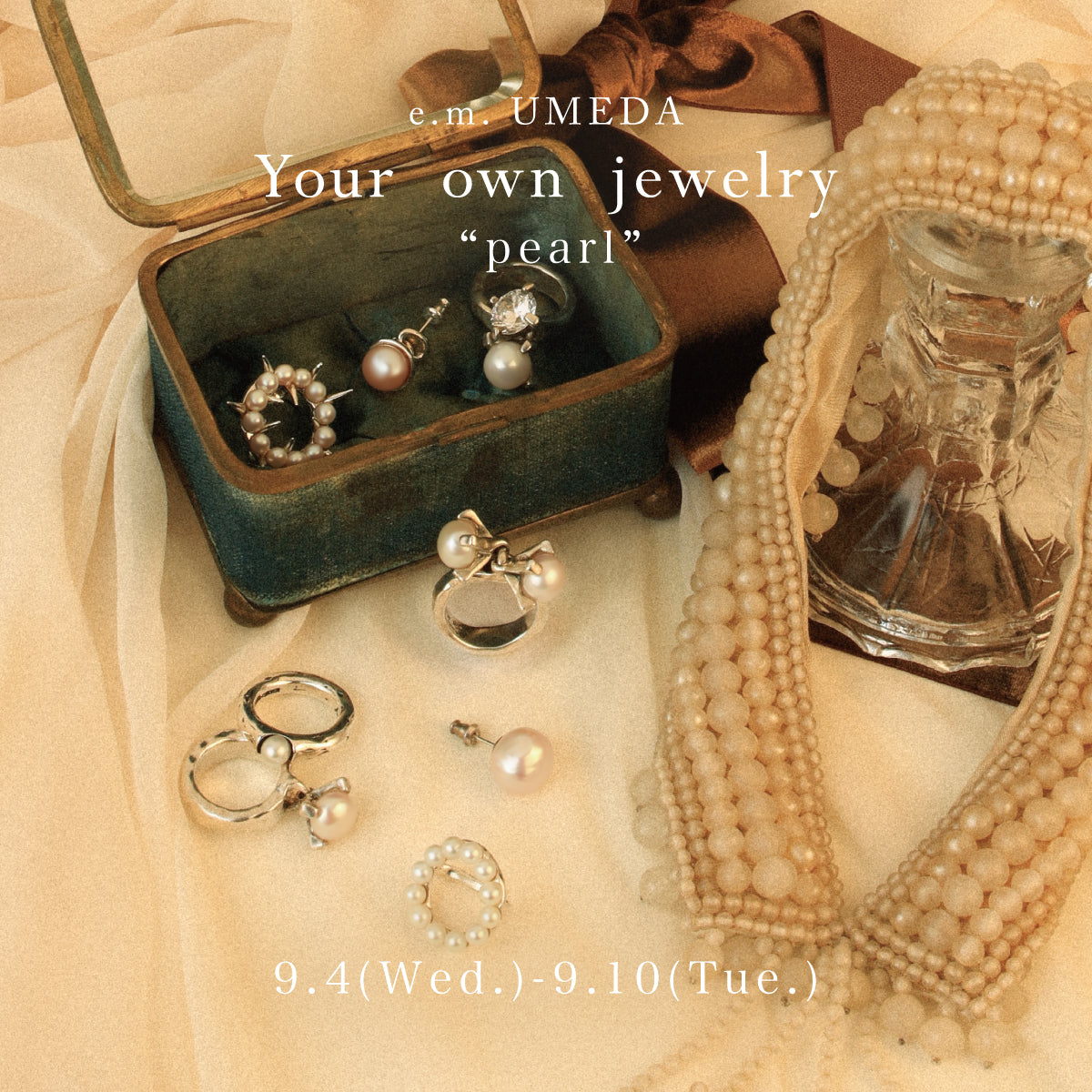 【e.m.UMEDA】POP UP SHOP Your own jewelry “pearl”
