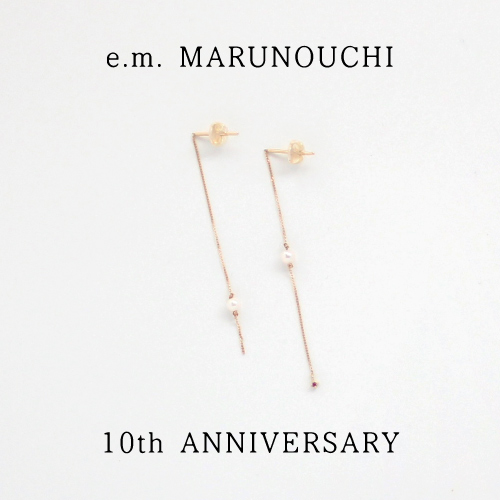 e.m. MARUNOUCHI 10th ANNIVERSARY